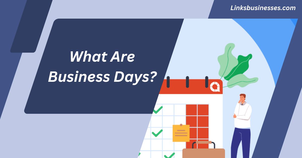 What Are Business Days